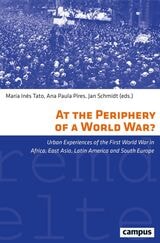 cover of At the Periphery of a World War?: Urban Experiences of the First World War in Africa, East Asia, Latin America and South Europe