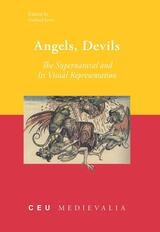 cover of Angels, Devils: The Supernatural and Its Visual Representation