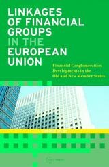 cover of Linkages of Financial Groups in the European Union: Financial Conglomeration Developments in the Old and New Member States