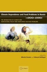 cover of Climate Dependence and Food Problems in Russia, 1900-1990: The Interaction of Climate and Agricultural Policy and Their Effect on Food Problems