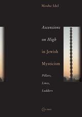 cover of Ascensions on High in Jewish Mysticism: Pillars, Lines, Ladders