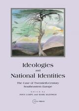 cover of Ideologies and National Identities: The Case of Twentieth-Century Southeastern Europe