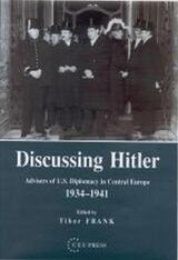 cover of Discussing Hitler: Advisers of U.S. Diplomacy in Central Europe, 1934-41
