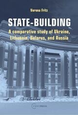 cover of State-building: A Comparative Study of Ukraine, Lithuania, Belarus, and Russia