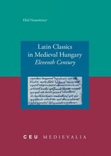 cover of Latin Classics in Medieval Hungary: Eleventh Century