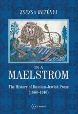 cover of In a Maelstrom: The History of Russian-Jewish Prose, 1860–1940