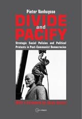 cover of Divide and Pacify: Strategic Social Policies and Political Protests in Post-Communist Democracies