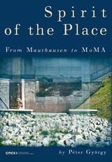 cover of Spirit of the Place: From Mauthausen to Moma