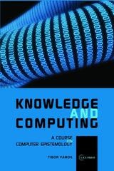 cover of Knowledge and Computing: Computer Epistemology and Constructive Skepticism