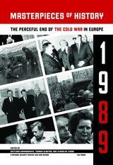 cover of Masterpieces of History: The Peaceful End of the Cold War in Europe, 1989