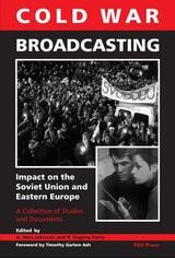 cover of Cold War Broadcasting: Impact on the Soviet Union and Eastern Europe