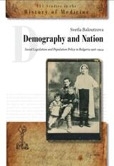 cover of Demography and Nation: Social Legislation and Population Policy in Bulgaria