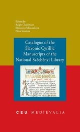 cover of Catalogue of the Slavonic Cyrillic Manuscripts of the National Szechenyi Library