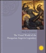 cover of The Visual World of the Hungarian Angevin Legendary