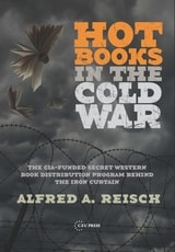 cover of Hot Books in the Cold War: The CIA-Funded Secret Western Book Distribution Program Behind the Iron Curtain