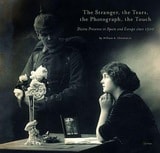 cover of The Stranger, the Tears, the Photograph, the Touch: Divine Presence in Spain and Europe since 1500