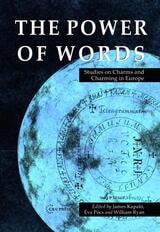 cover of The Power of Words: Studies on Charms and Charming in Europe
