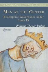 cover of Men at the Center: Redemptive Governance under Louis IX