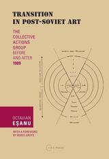 cover of Transition in Post-Soviet Art: The Collective Actions Group Before and After 1989