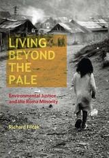 cover of Living beyond the Pale: Environmental Justice and the Roma Minority