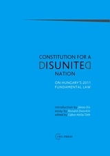 cover of Constitution for a Disunited Nation: On Hungary's 2011 Fundamental Law