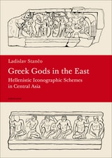 cover of Greek Gods in the East: Hellenistic Iconographic Schemes in Central Asia