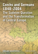 cover of Czechs and Germans 1848-2004: The Sudeten Question and the Transformation of Central Europe