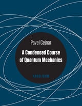 cover of A Condensed Course of Quantum Mechanics