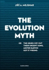 cover of The Evolution Myth: or, The Genes Cry Out Their Urgent Song, Mister Darwin Got It Wrong