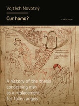 cover of Cur homo?: A History of the Thesis of Man as a Replacement for Fallen Angels