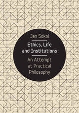 cover of Ethics, Life and Institutions: An Attempt at Practical Philosophy