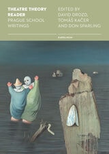 cover of Theatre Theory Reader: Prague School Writings
