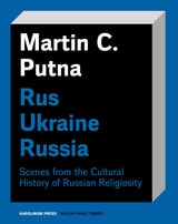cover of Rus–Ukraine–Russia: Scenes from the Cultural History of Russian Religiosity