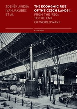 cover of The Economic Rise of the Czech Lands 1: From the 1750s to the End of World War I