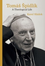 cover of Tomáš Špidlík: A Theological Life