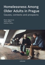 cover of Homelessness among Older Adults in Prague: Causes, Contexts and Prospects