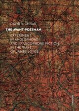 cover of The Avant-Postman: Experiment in Anglophone and Francophone Fiction in the Wake of James Joyce