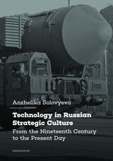 cover of Technology in Russian Strategic Culture: From the Nineteenth Century to the Present Day