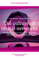 cover of The Culture of Neural Networks: Synthetic Literature and Art in (Not Only) the Czech and Slovak Context