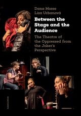 cover of Between the Stage and the Audience: The Theatre of the Oppressed from the Joker’s Perspective