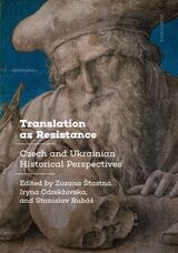 cover of Translation as Resistance: Czech and Ukrainian Historical Perspectives