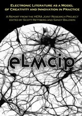 cover of Electronic Literature as a Model of Creativity and Innovation in Practice (ELMCIP): A Report from the HERA Joint Research Project