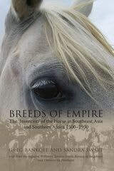 cover of Breeds of Empire: The Invention of the Horse in Southeast Asia and Southern Africa 1500-1950