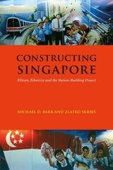cover of Constructing Singapore: Elitism, Ethnicity and the Nation-building Project