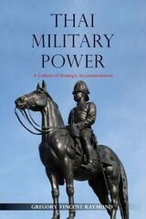 cover of Thai Military Power: A Culture of Strategic Accommodation