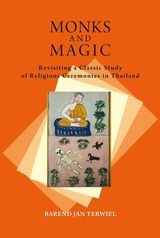 cover of Monks and Magic: Revisiting a Classic Study of Religious Ceremonies in Thailand