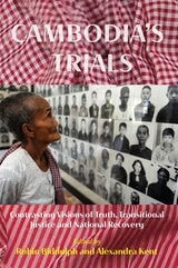 cover of Cambodia's Trials: Contrasting Visions of Truth, Transitional Justice and National Recovery