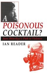cover of A Poisonous Cocktail?: Aum Shinrikyo's Path to Violence