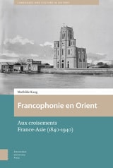 cover of Francophonie en Orient: Aux croisements France-Asie (1840-1940)