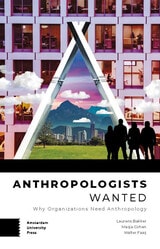 cover of Anthropologists Wanted: Why Organizations Need Anthropology